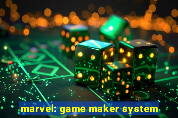 marvel: game maker system